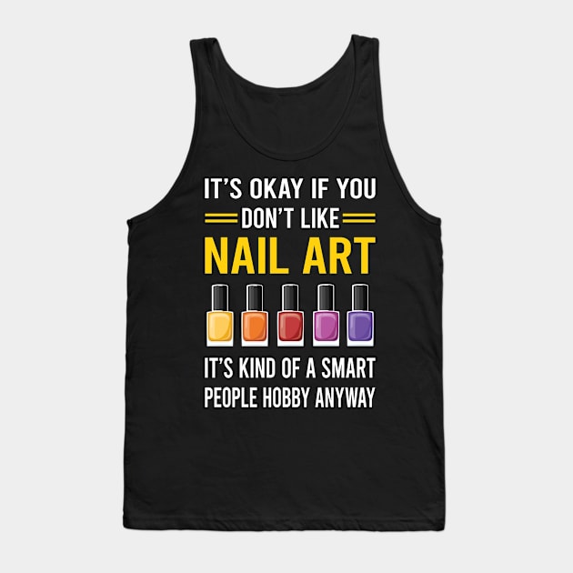 Smart People Hobby Nail Art Nail Tech Nails Manicure Manicurist Pedicure Pedicurist Tank Top by Bourguignon Aror